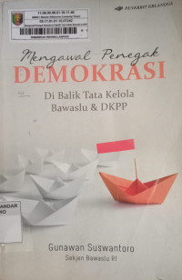 Image of Mengawal Penegak Demokrasi Dibalik Tata Kelola Bawaslu & DKPP