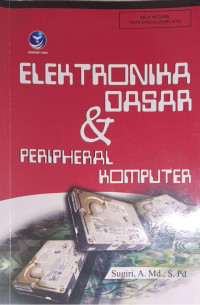 Image of Elektronika Dasar dan Peripheral Komputer